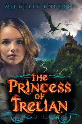 The Princess of Trelian, Knudsen, Michelle The Princess of Trelian, Knudsen, Michelle