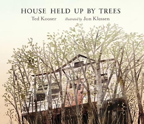 House Held Up by Trees, Ted Kooser House Held Up by Trees, Ted Kooser