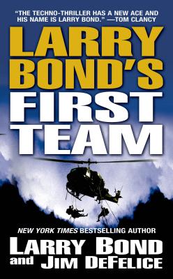 Larry Bond's First Team, "Bond, Larry" Larry Bond's First Team, "Bond, Larry"
