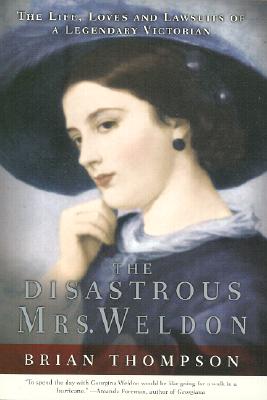 Image for Disastrous Mrs. Weldon : The Life, Loves and Lawsuits of a Legendary Victorian