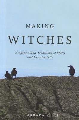 Image for Making Witches: Newfoundland Traditions of Spells and Counterspells