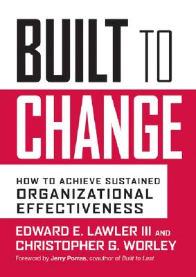 Image for Built to Change: How to Achieve Sustained Organizational Effectiveness