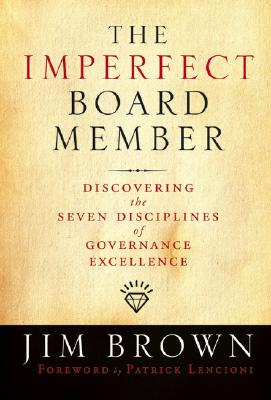 Image for The Imperfect Board Member: Discovering the Seven Disciplines of Governance Excellence