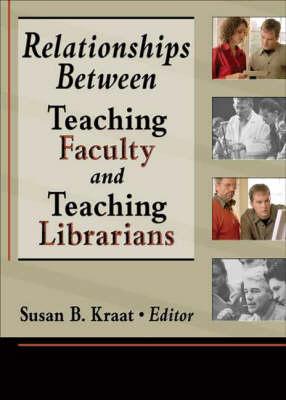 Image for Relationships Between Teaching Faculty And Teaching Librarians (Paperback)