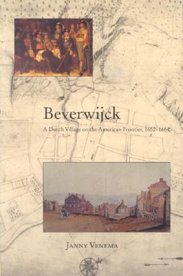 Image for Beverwijck: A Dutch Village On the American Frontier, 1652-1664