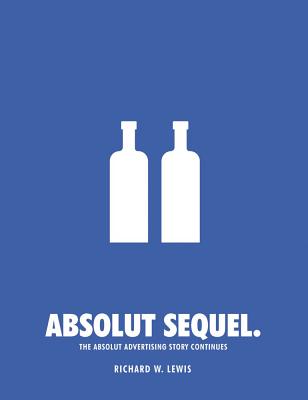 Image for Absolut Sequel.: The Absolut Advertising Story Continues