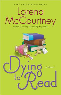 Dying to Read: A Novel (The Cate Kinkaid Files-Book 1), McCourtney, Lorena Dying to Read: A Novel (The Cate Kinkaid Files-Book 1), McCourtney, Lorena