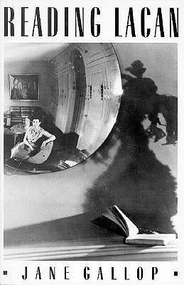 Reading Lacan, Gallop, Jane Reading Lacan, Gallop, Jane