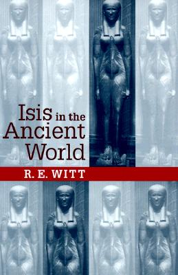 Isis in the Ancient World, R. E. WITT Isis in the Ancient World, R. E. WITT