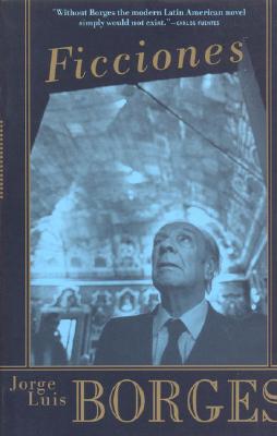 Ficciones, Jorge Luis Borges Ficciones, Jorge Luis Borges