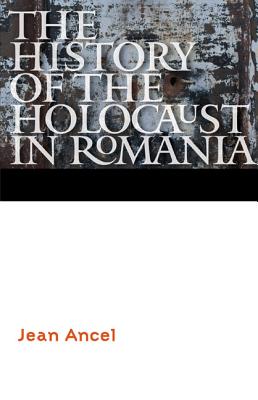 Image for The History of the Holocaust in Romania (Comprehensive History of the Holocaust)