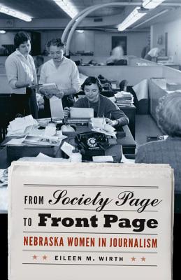 Image for From Society Page to Front Page: Nebraska Women in Journalism