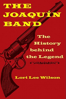 Image for The Joaquín Band: The History behind the Legend