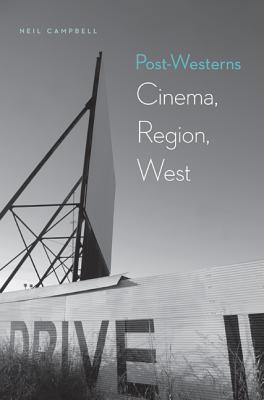 Image for Post-Westerns: Cinema, Region, West (Postwestern Horizons)