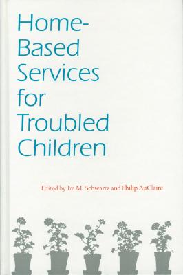 Image for Home-Based Services for Troubled Children (Child, Youth, and Family Services)