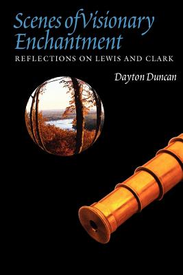 Image for Scenes of Visionary Enchantment: Reflections on Lewis and Clark