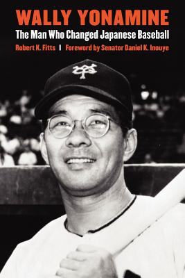 Image for Wally Yonamine: The Man Who Changed Japanese Baseball