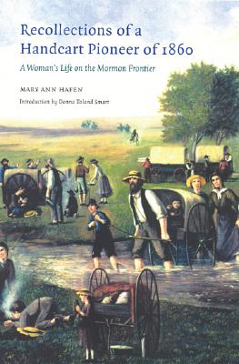 Image for Recollections of A Handcart Pioneer of 1860: A Woman's Life On the Mormon Frontier