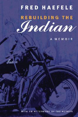 Image for Rebuilding the Indian: A Memoir