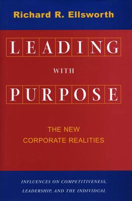 Image for Leading with Purpose: The New Corporate Realities (Stanford Business Books)