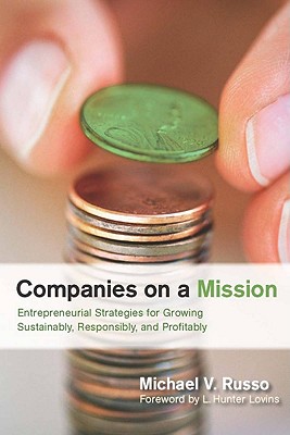 Image for Companies on a Mission: Entrepreneurial Strategies for Growing Sustainably, Responsibly, and Profitably