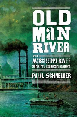 Image for Old Man River: The Mississippi River in North American History