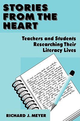 Image for Stories From the Heart: Teachers and Students Researching their Literacy Lives