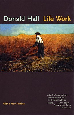 Life Work, DONALD HALL Life Work, DONALD HALL