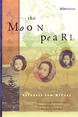 MOON PEARL, RUTHANNE LUM MCCUNN MOON PEARL, RUTHANNE LUM MCCUNN