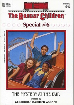 The Mystery at the Fair (Boxcar Children Special), "Warner, Gertrude Chandler" The Mystery at the Fair (Boxcar Children Special), "Warner, Gertrude Chandler"