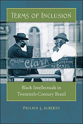 Image for Terms of Inclusion: Black Intellectuals in Twentieth-Century Brazil