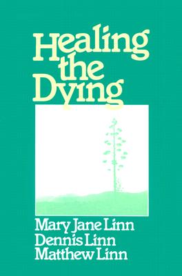 Image for Healing the Dying: Releasing People to Die
