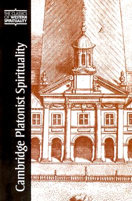 Cambridge Platonist Spirituality (Classics of Western Spirituality), Charles Taliaferro, Alison J. Teply Cambridge Platonist Spirituality (Classics of Western Spirituality), Charles Taliaferro, Alison J. Teply
