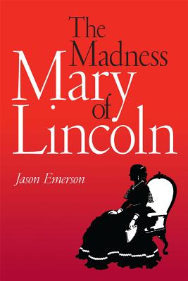 Image for The Madness of Mary Lincoln