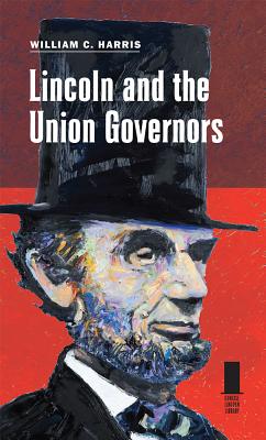 Image for Lincoln and the Union Governors (Concise Lincoln Library)
