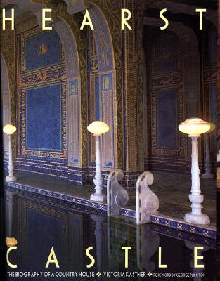 Hearst Castle: The Biography of a Country House, Kastner, Victoria;Garagliano, Victoria Hearst Castle: The Biography of a Country House, Kastner, Victoria;Garagliano, Victoria