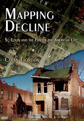 Image for Mapping Decline: St. Louis and the Fate of the American City