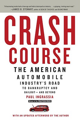 Image for Crash Course: The American Automobile Industry's Road to Bankruptcy and Bailout-and Beyond