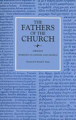 Origen : Homilies on Genesis and Exodus (Fathers of the Church 71), ORIGEN ; ORIGEN Origen : Homilies on Genesis and Exodus (Fathers of the Church 71), ORIGEN ; ORIGEN