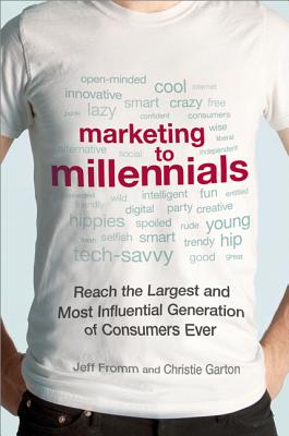 Image for Marketing to Millennials: Reach the Largest and Most Influential Generation of Consumers Ever