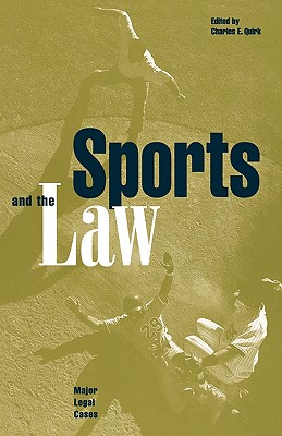 Sports and the Law: Major Legal Cases, Quirk, Charles E. (editor) Sports and the Law: Major Legal Cases, Quirk, Charles E. (editor)