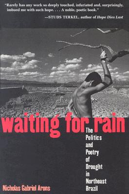 Image for Waiting for Rain: The Politics and Poetry of Drought in Northeast Brazil