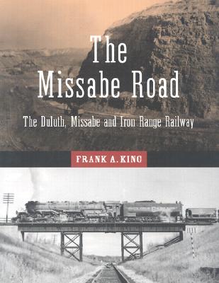 Image for The Missabe Road: The Duluth, Missabe and Iron Range Railway (Fesler-Lampert Minnesota Heritage)