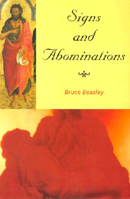 Signs and Abominations (Wesleyan Poetry), Bruce Beasley Signs and Abominations (Wesleyan Poetry), Bruce Beasley