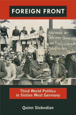 Image for Foreign Front: Third World Politics in Sixties West Germany (Radical Perspectives)