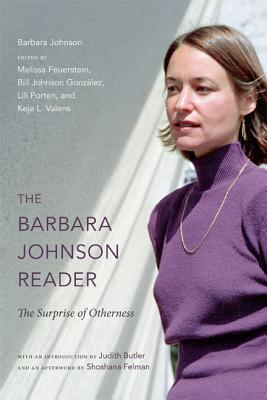 Image for The Barbara Johnson Reader: The Surprise of Otherness (a John Hope Franklin Center Book)