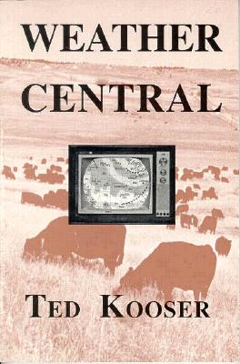 Weather Central, TED KOOSER Weather Central, TED KOOSER
