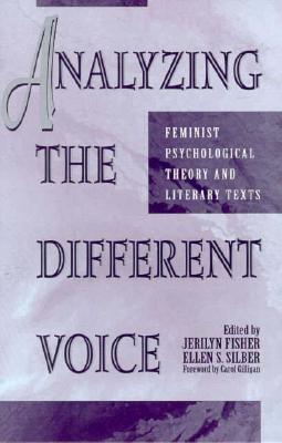 Image for Analyzing the Different Voice: Feminist Psychological Theory and Literary Texts (New Feminist Perspectives)