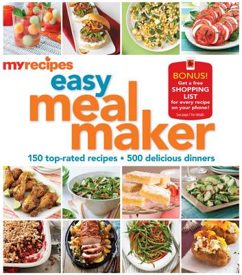 Image for MyRecipes Easy Meal Maker: 150 top-rated · 500 delicious Dinners