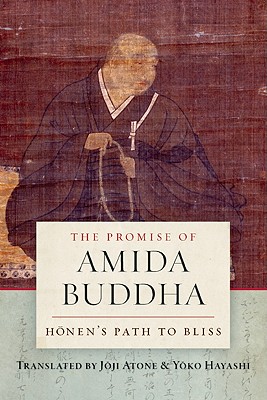 The Promise of Amida Buddha: Honen's Path to Bliss The Promise of Amida Buddha: Honen's Path to Bliss